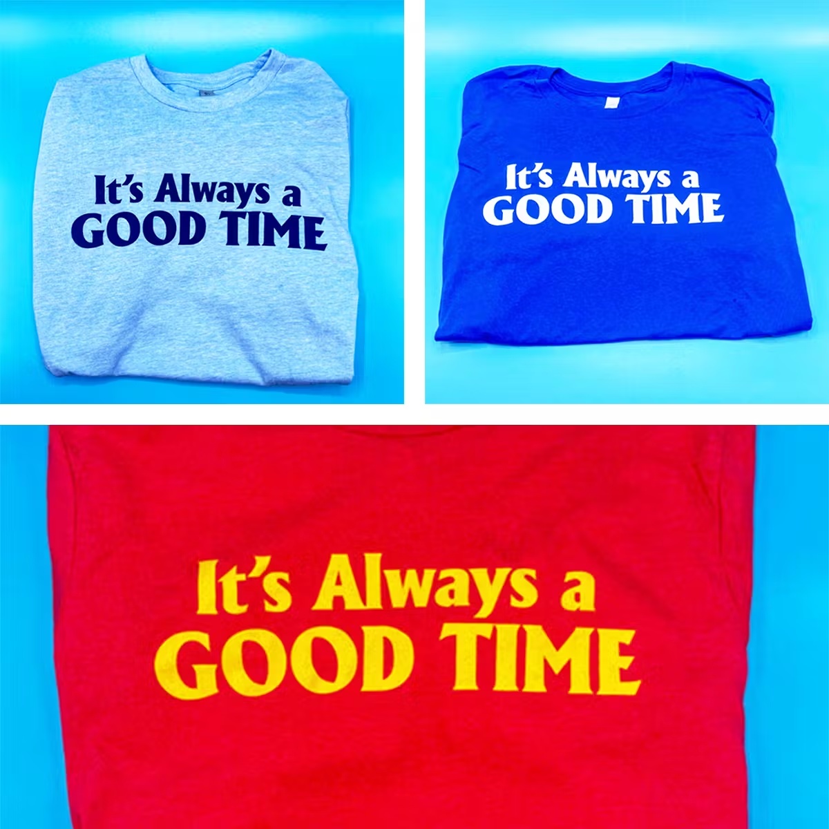 "It's Always a Good Time" T-Shirt