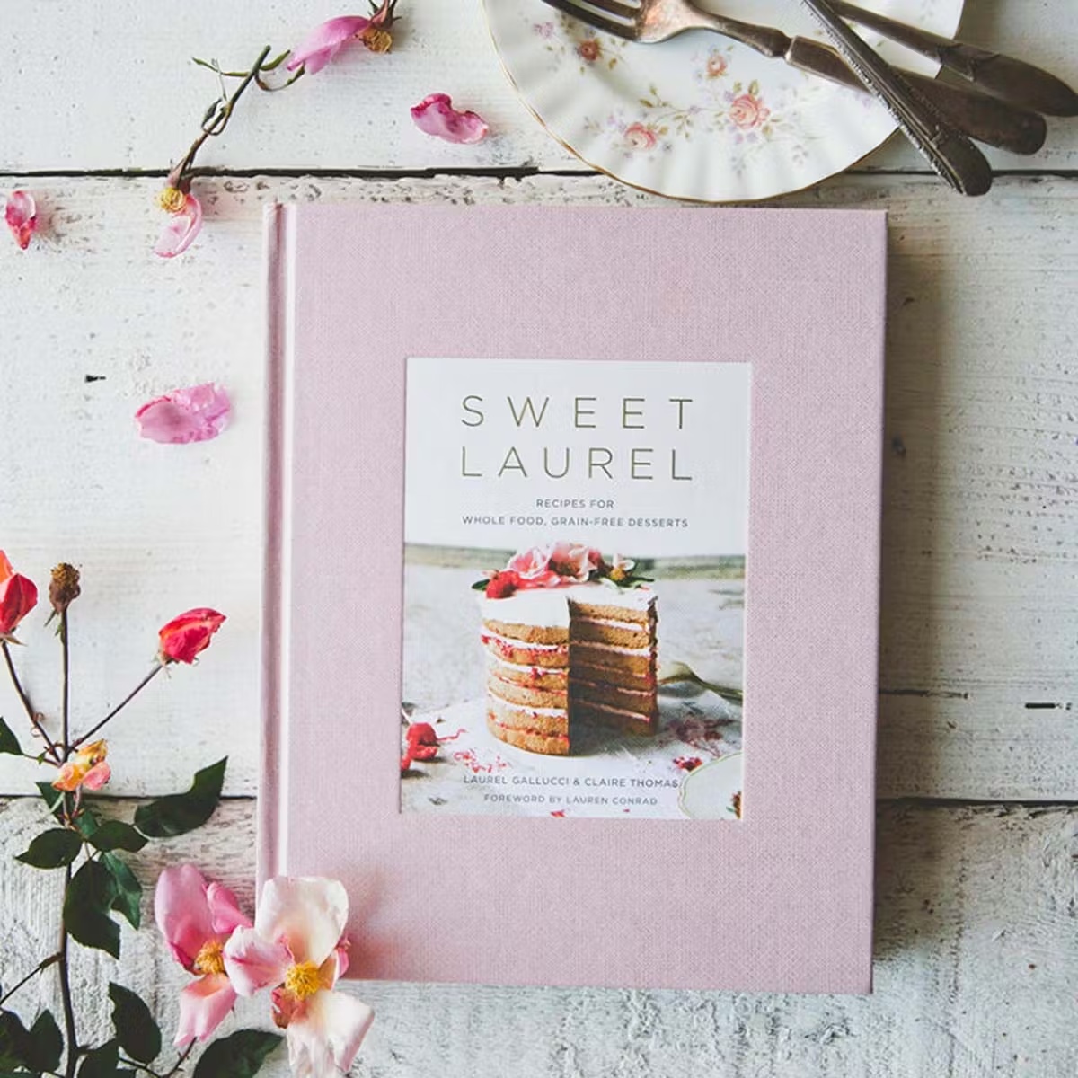 Sweet Laurel: Recipes for Whole Food, Grain Free Desserts