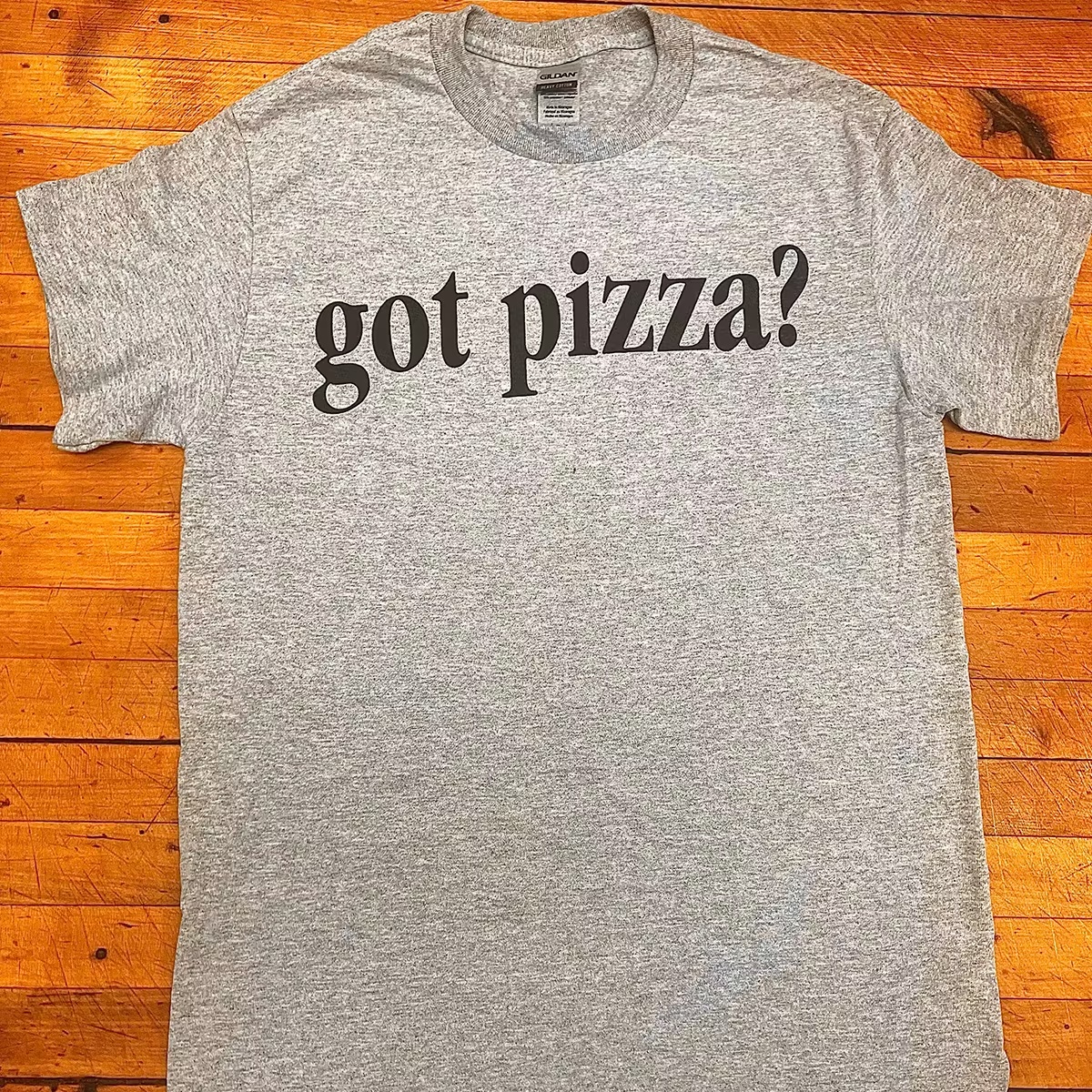 "Got Pizza?" T-Shirt